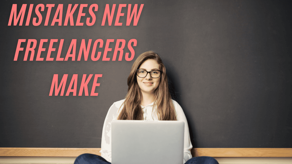 mistakes new freelancers make